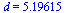 d = 5.19615