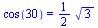 cos(30) = `+`(`*`(`/`(1, 2), `*`(`^`(3, `/`(1, 2)))))