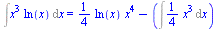 Int(`*`(`^`(x, 3), `*`(ln(x))), x) = `+`(`*`(`/`(1, 4), `*`(ln(x), `*`(`^`(x, 4)))), `-`(Int(`+`(`*`(`/`(1, 4), `*`(`^`(x, 3)))), x)))