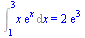 Int(`*`(x, `*`(exp(x))), x = 1 .. 3) = `+`(`*`(2, `*`(exp(3))))