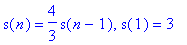 s(n) = 4/3*s(n-1), s(1) = 3