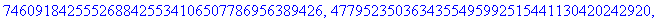 L2 := [7172686234289466200939559070471509604255, 6611276006364628177242037047478292774239, 7460918425552688425534106507786956389426, 4779523503634355495992515441130420242920, 48031207856939505772095234...