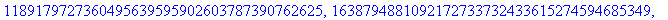 L2 := [7172686234289466200939559070471509604255, 6611276006364628177242037047478292774239, 7460918425552688425534106507786956389426, 4779523503634355495992515441130420242920, 48031207856939505772095234...