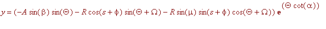 y = (-A*sin(beta)*sin(Theta)-R*cos(s+phi)*sin(Theta+Omega)-R*sin(mu)*sin(s+phi)*cos(Theta+Omega))*exp(Theta*cot(alpha))