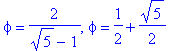 phi = 2/(5^(1/2)-1), phi = 1/2+1/2*5^(1/2)