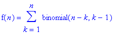 f(n) = sum(binomial(n-k,k-1),k = 1 .. n)