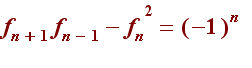 f[n+1]*f[n-1]-f[n]^2 = (-1)^n